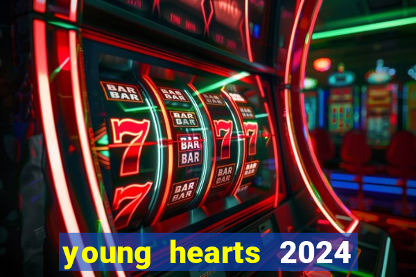 young hearts 2024 assistir online